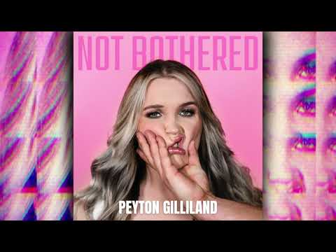 "Not Bothered" Official Audio Video - Peyton Gilliland