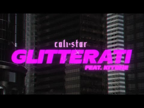 CaliStar - Glitterati (feat. Kiyoné) (Official Music Video)