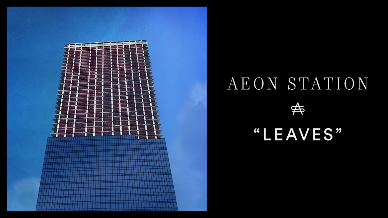 Aeon Station - Leaves (Official Audio)