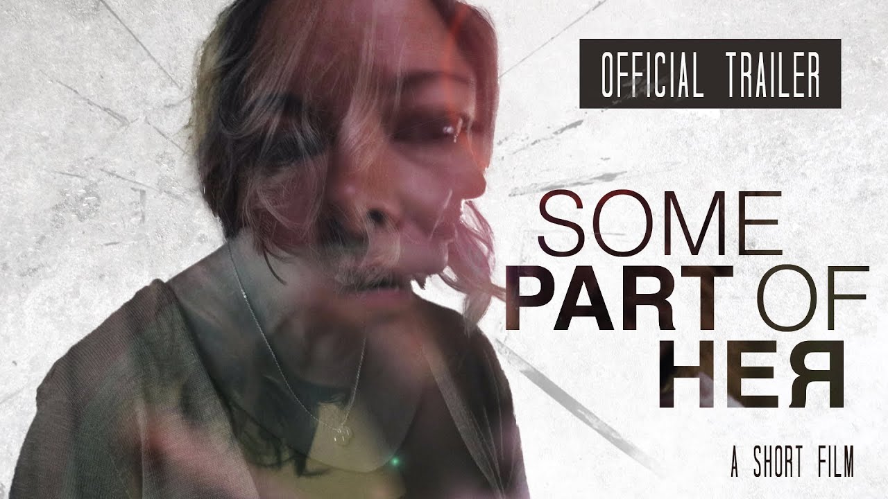 Some Part of Her (Short Film) Official Trailer