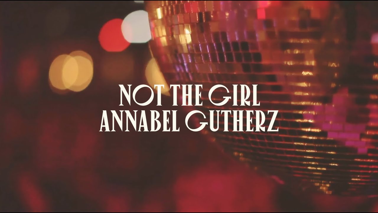 Annabel Gutherz - Not The Girl (Disco)[Official Music Video]