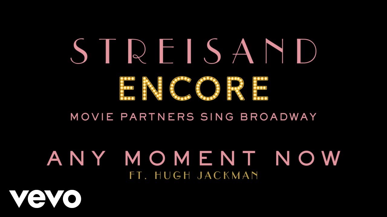 Barbra Streisand with Hugh Jackman - Any Moment Now (Audio) ft. Hugh Jackman