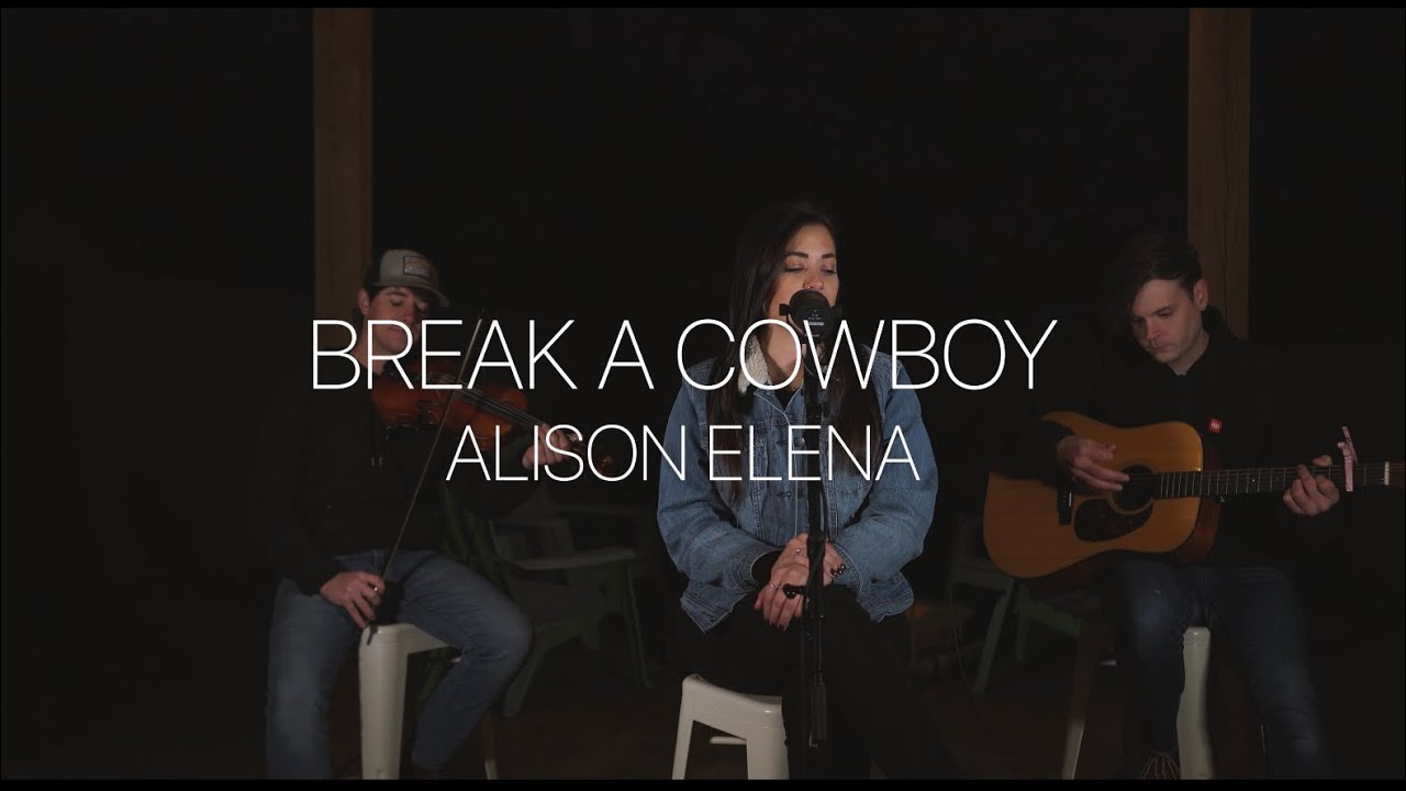 Alison Elena - Break A Cowboy (Acoustic Video)