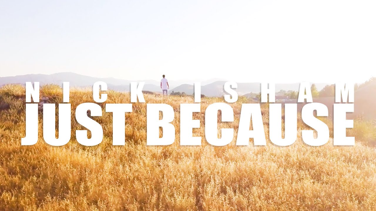 Nick Isham - Just Because (Official Music Video)