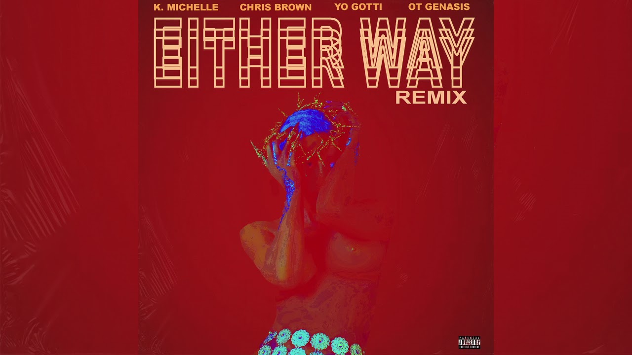 K. Michelle - Either Way Remix feat. Yo Gotti, Chris Brown & O.T. Genasis (Official Audio)
