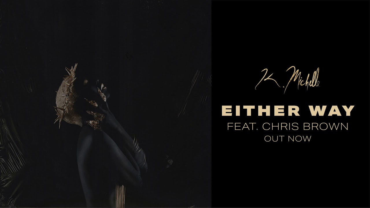 K.  Michelle - Either Way feat. Chris Brown [Official Audio]