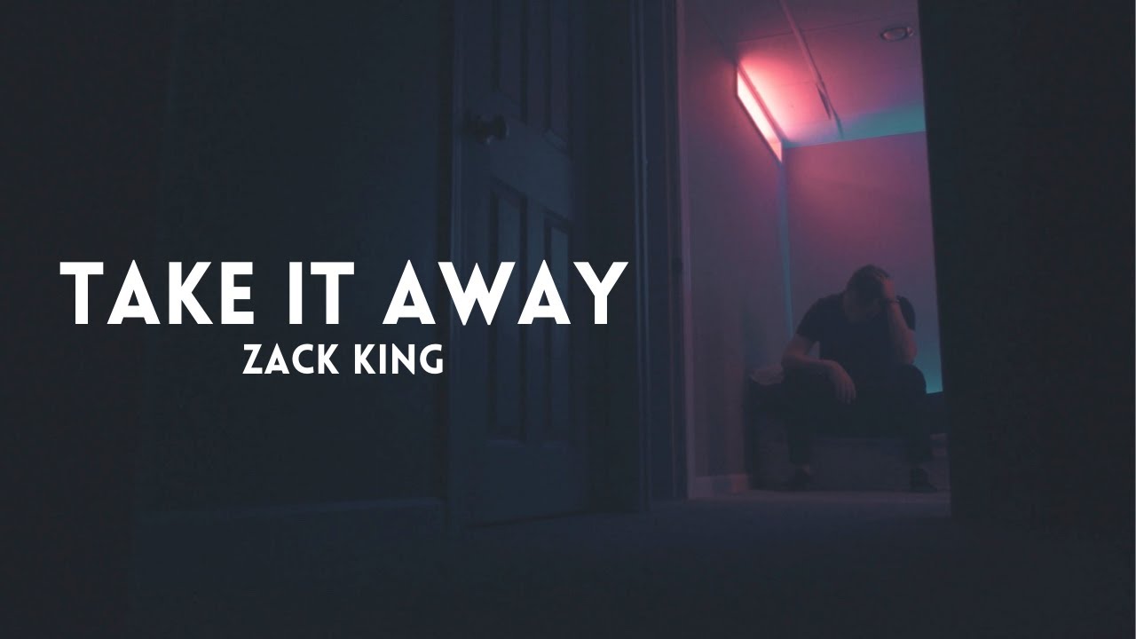 Zack King - Take It Away (Official Video)