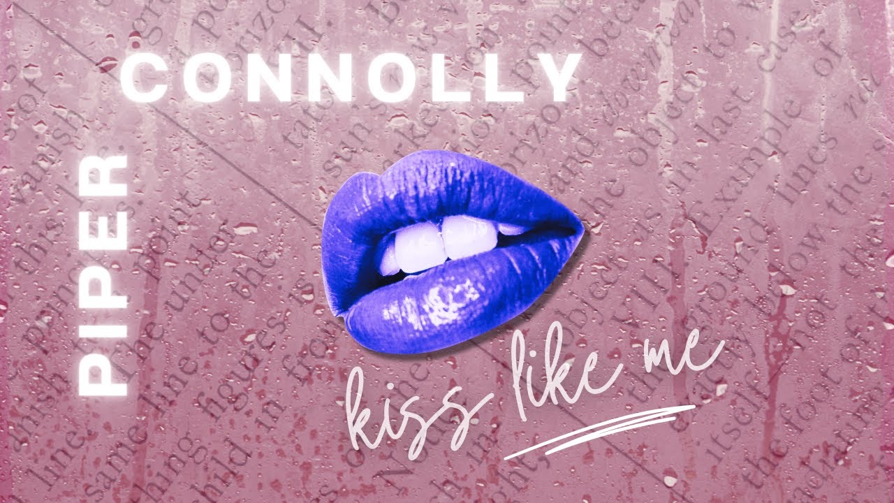 Piper Connolly - kiss like me (official lyric video)