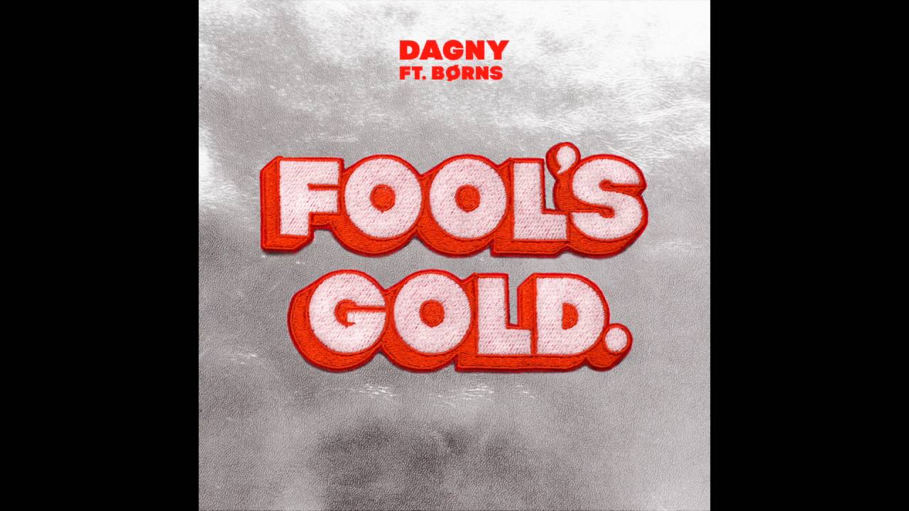 Dagny ft Børns - Fool's Gold