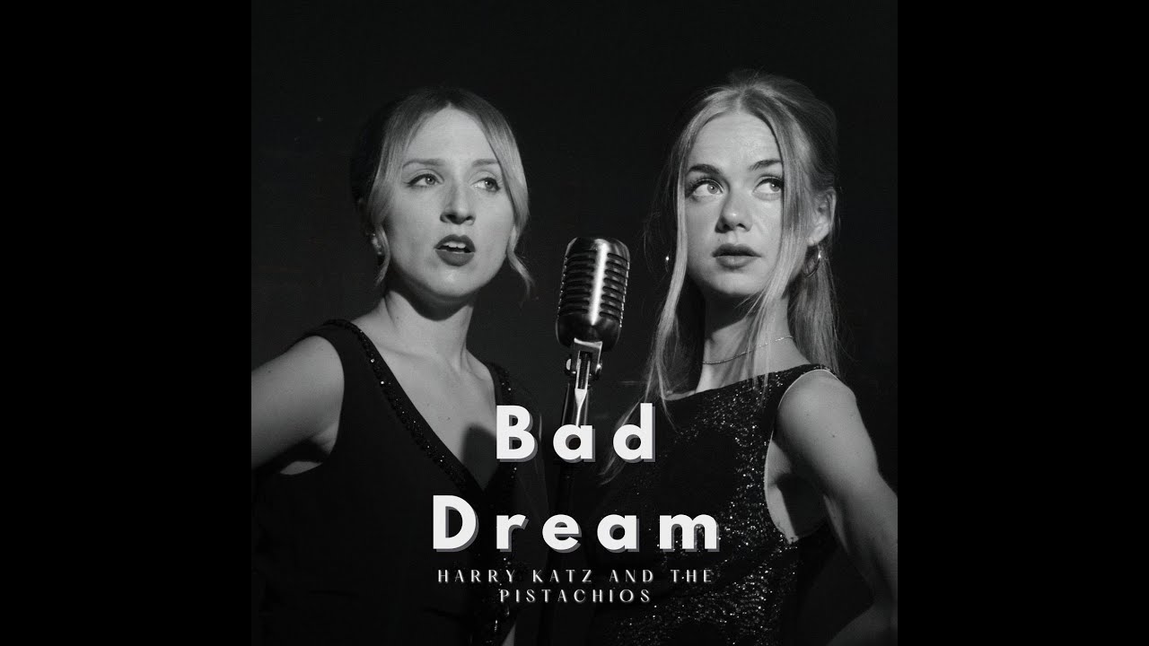 Bad Dream - Harry Katz and the Pistachios Feat. Linn Holmes