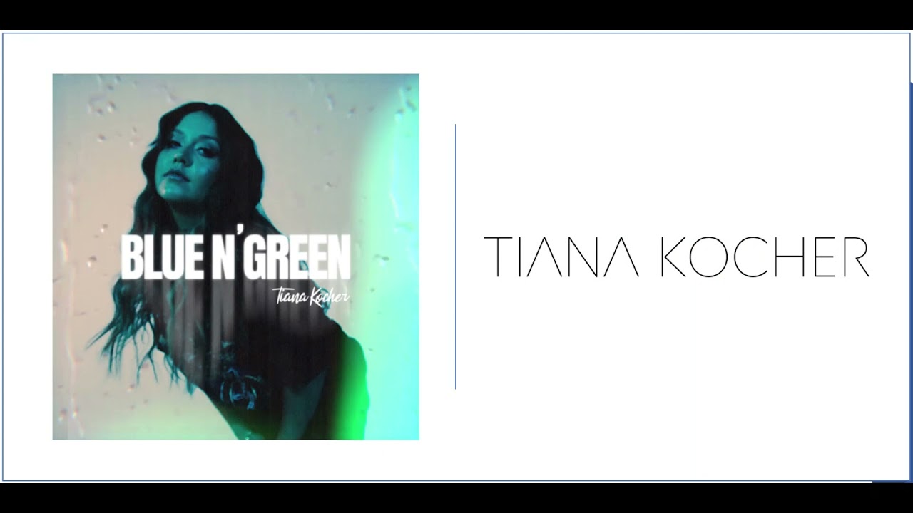 Tiana Kocher | blue n' green (Audio)