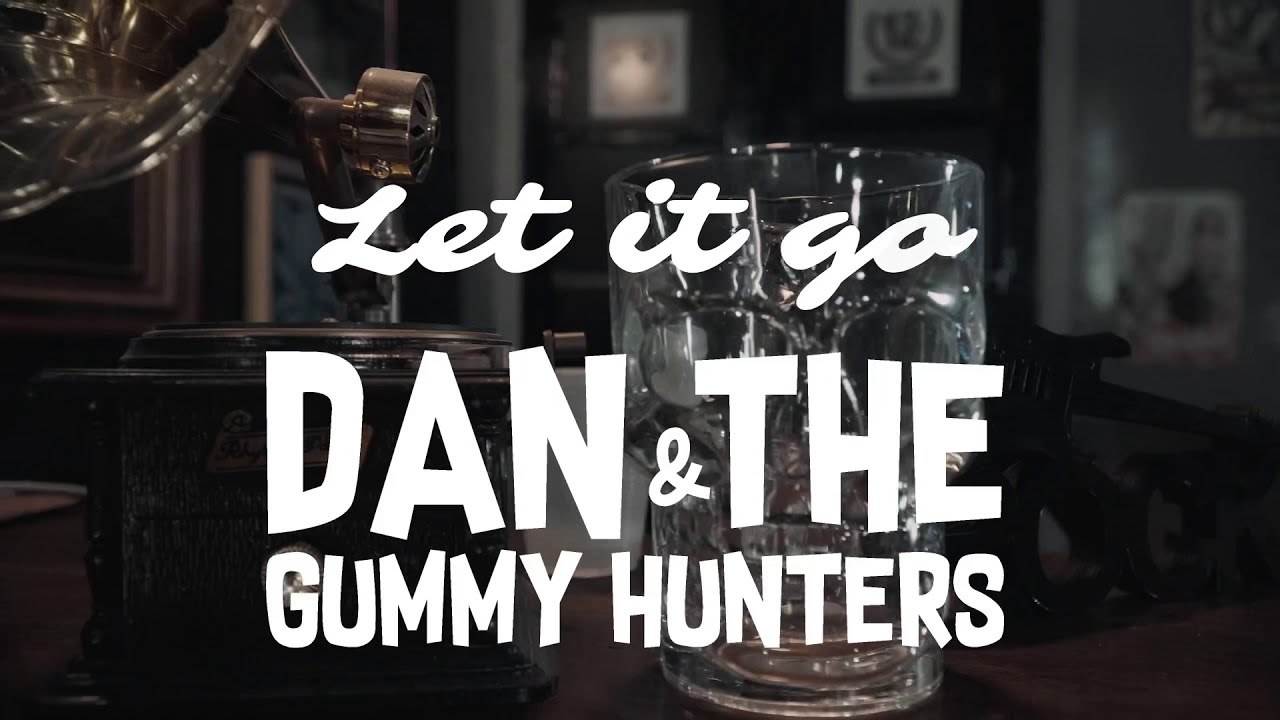 Dan & The Gummy Hunters - Let it go (Official Video)
