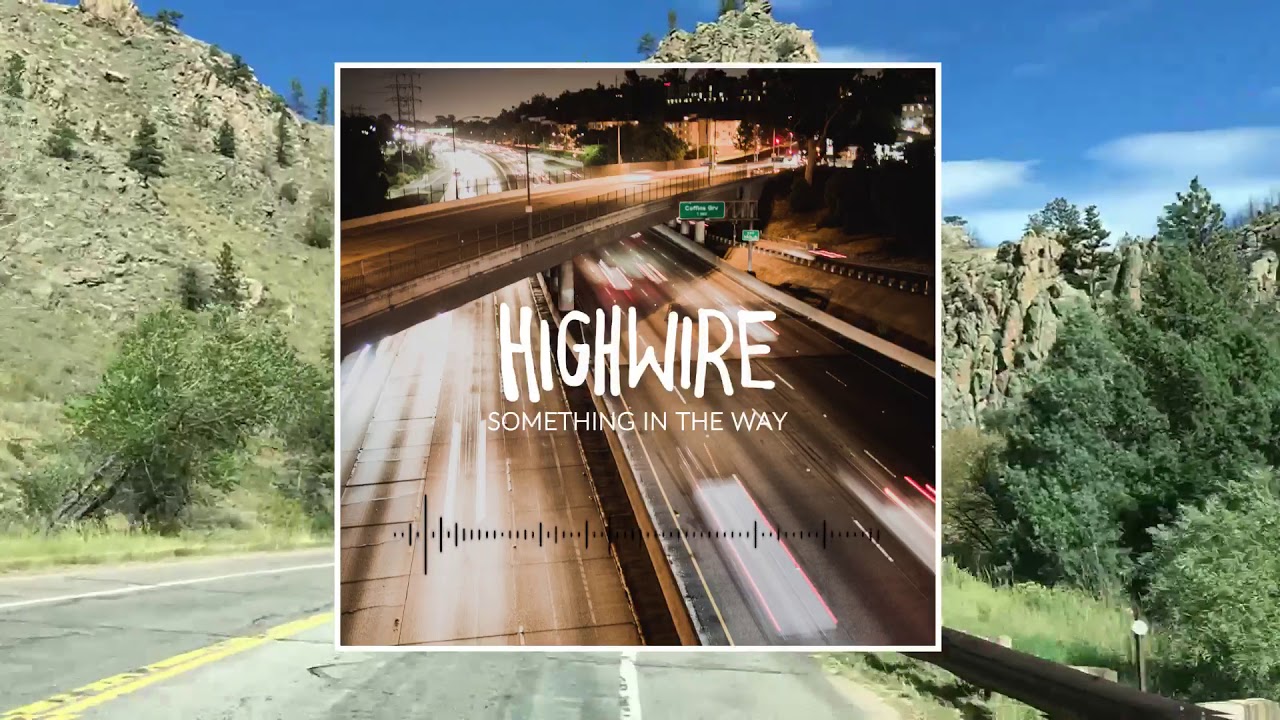 High Wire "Something in the Way" - Different Places