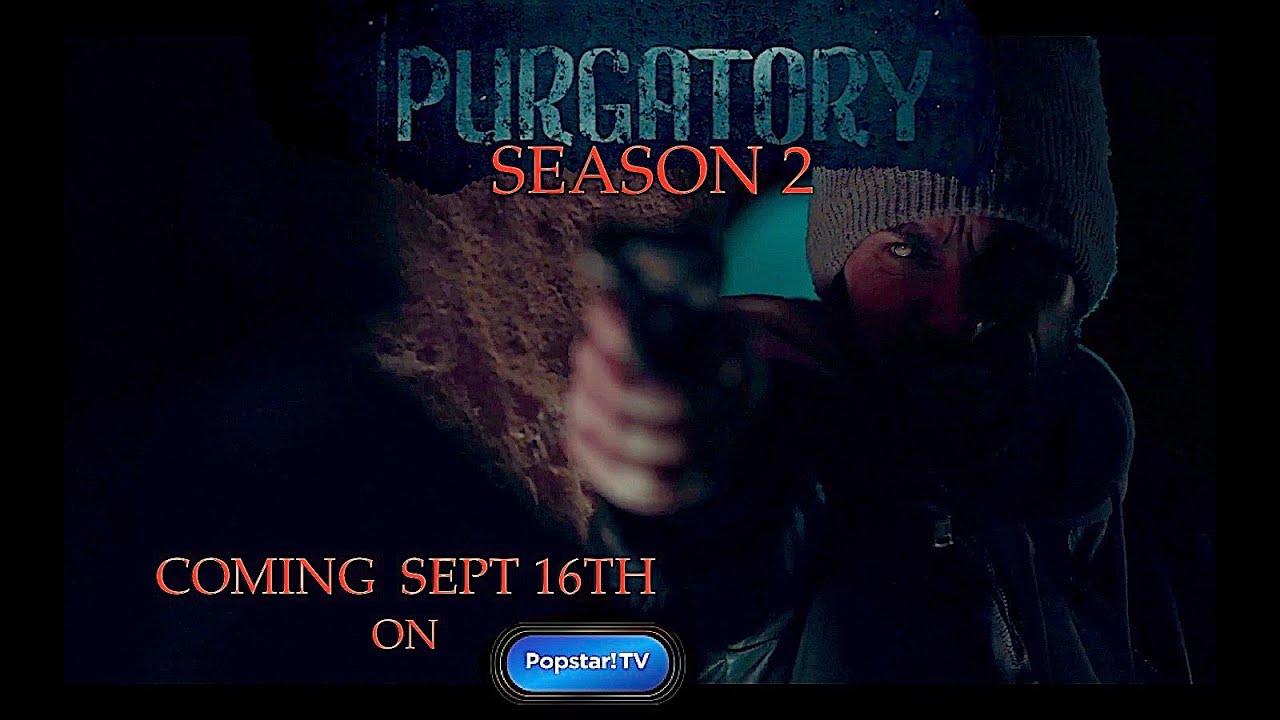 Purgatory Series Season 2 Trailer -  NEW SEASON 2 only on  Popstar!TV premieres   Sept 16th