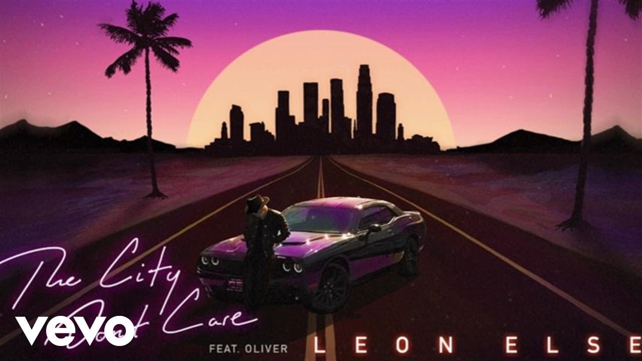 Leon Else - The City Don't Care (Audio) ft. Oliver