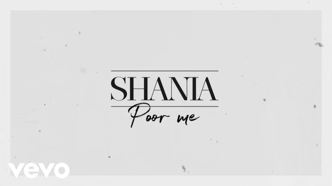 Shania Twain - Poor Me (Official Lyric Video)
