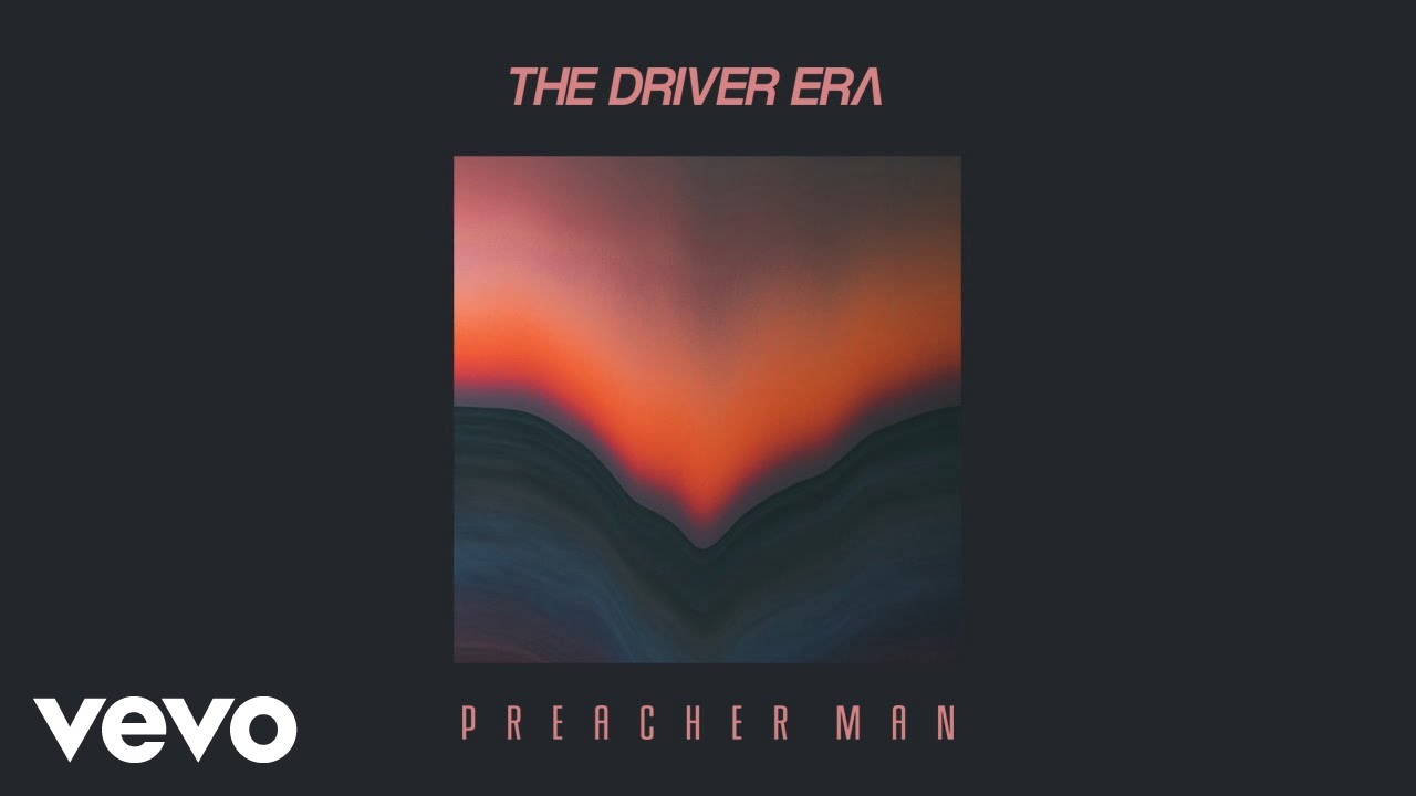 The Driver Era - Preacher Man (Audio Only)