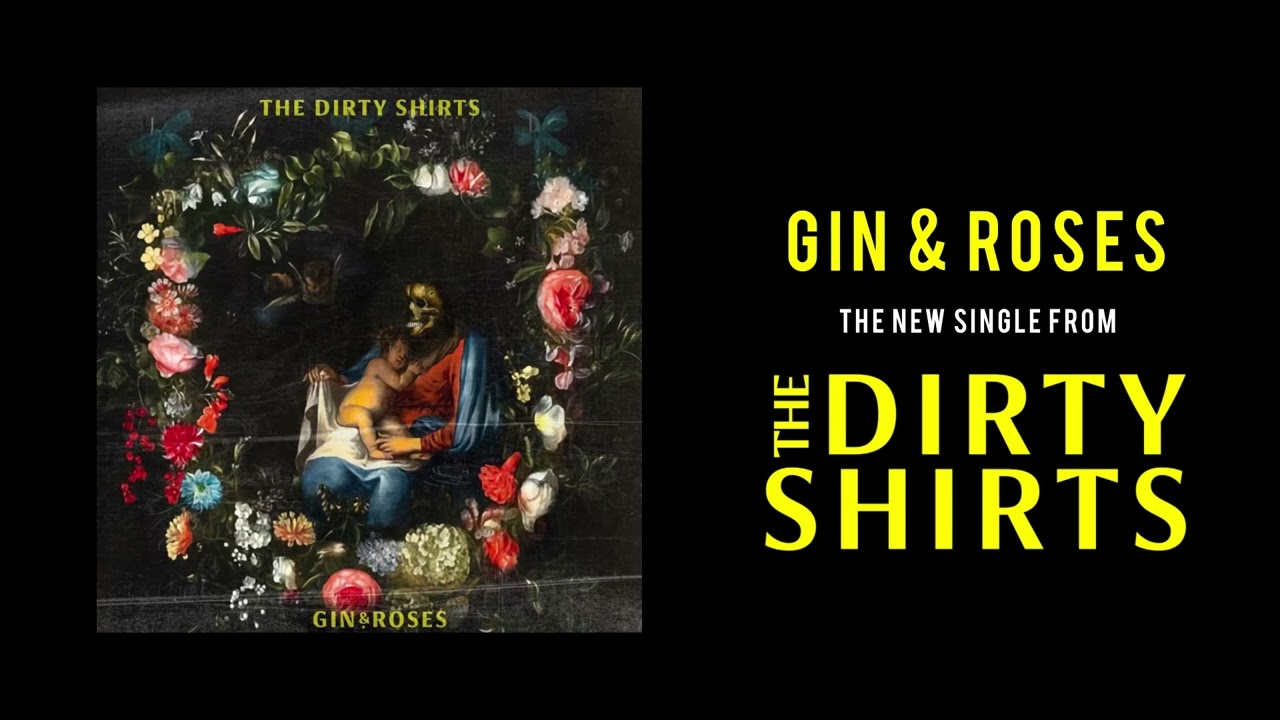 "Gin & Roses" - The Dirty Shirts (audio)