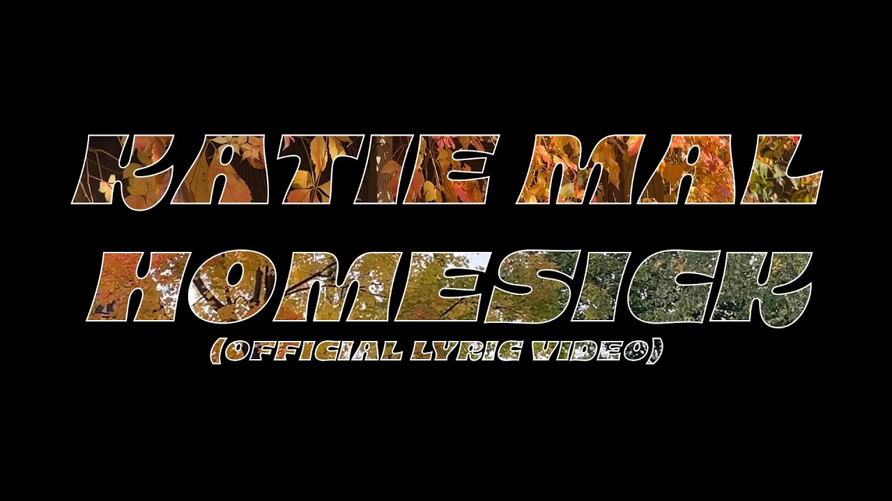 Katie Mal - Homesick - Official Lyric Video
