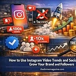 How to Use Instagram Video Trends and Social Proof to Grow Your Brand and Followers