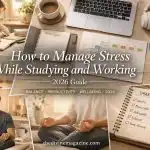 how to manage stress while studying and working