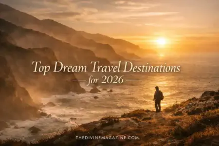 Top Dream Travel Destinations for 2026: Hidden Gems & Trends