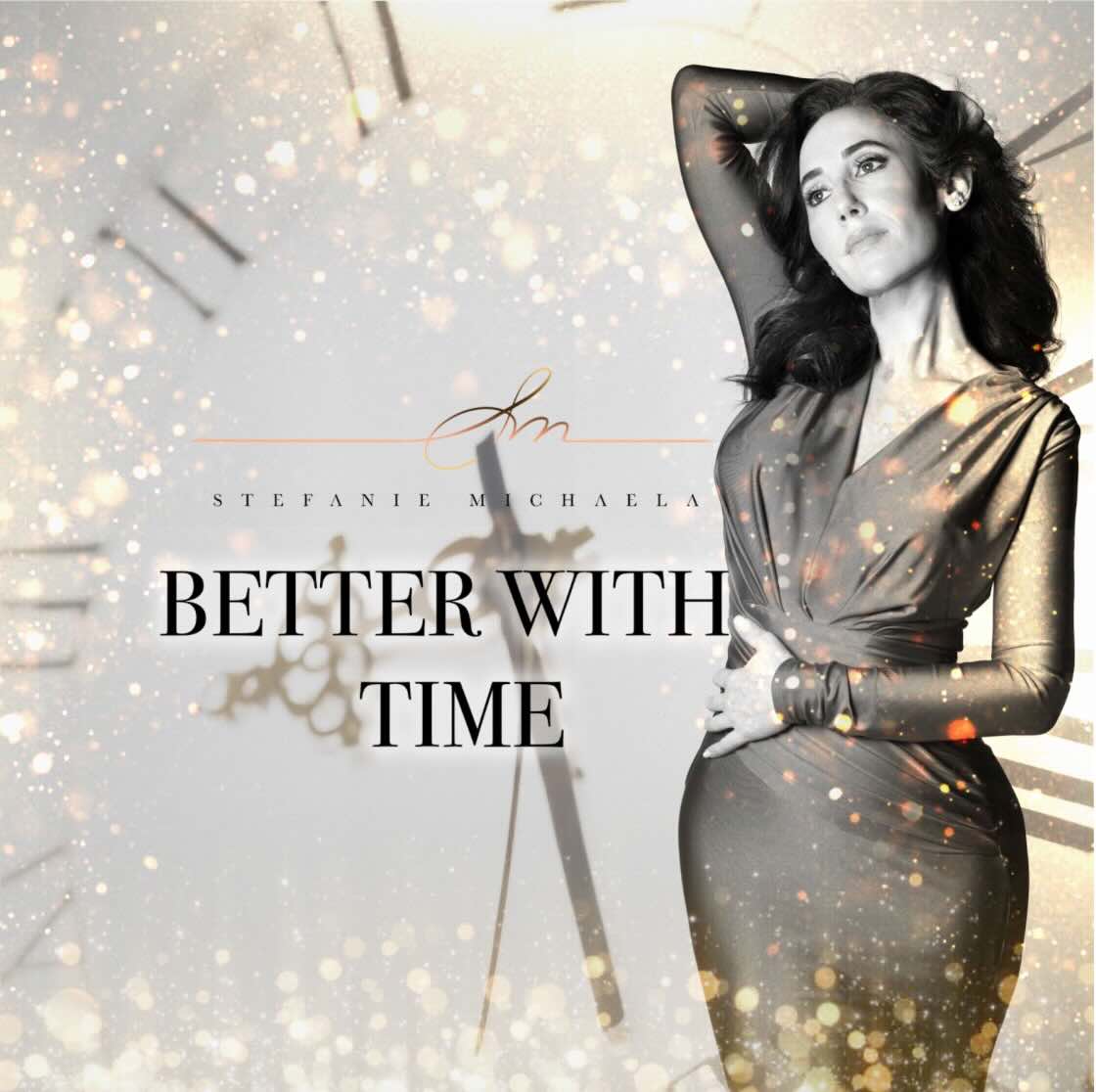 Stefanie Michaela Better With Time