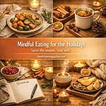 Mindful Eating for the Holidays