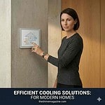Efficient Cooling Solutions for Modern Homes