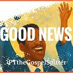 PTtheGospelSpitter Good News