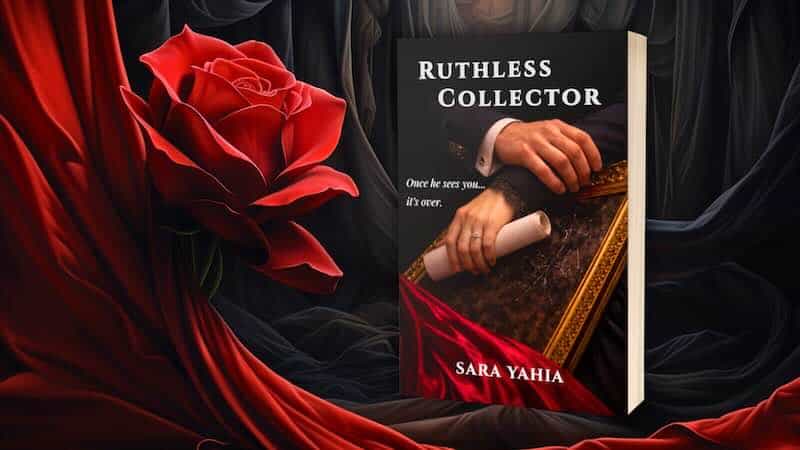 Book cover of "Ruthless Collector" by Sara Yahia featuring a hand holding a scroll.