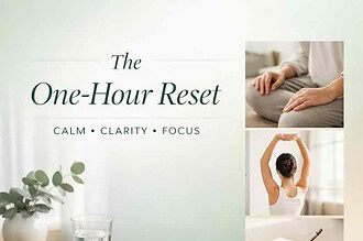 One-hour reset routine for overwhelmed days promoting calm and clarity.