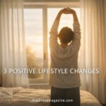 3 Positive Lifestyle Changes