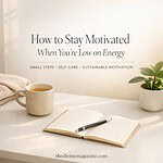 Tips for staying motivated and energized during low energy periods.